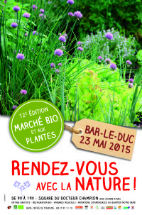 12ème édition  MARCHÉ BIO-MARCHÉ AUX PLANTES. Le samedi 23 mai 2015 à bar le duc. Meuse.  09H00